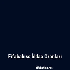 Fifabahiss İddaa Oranları